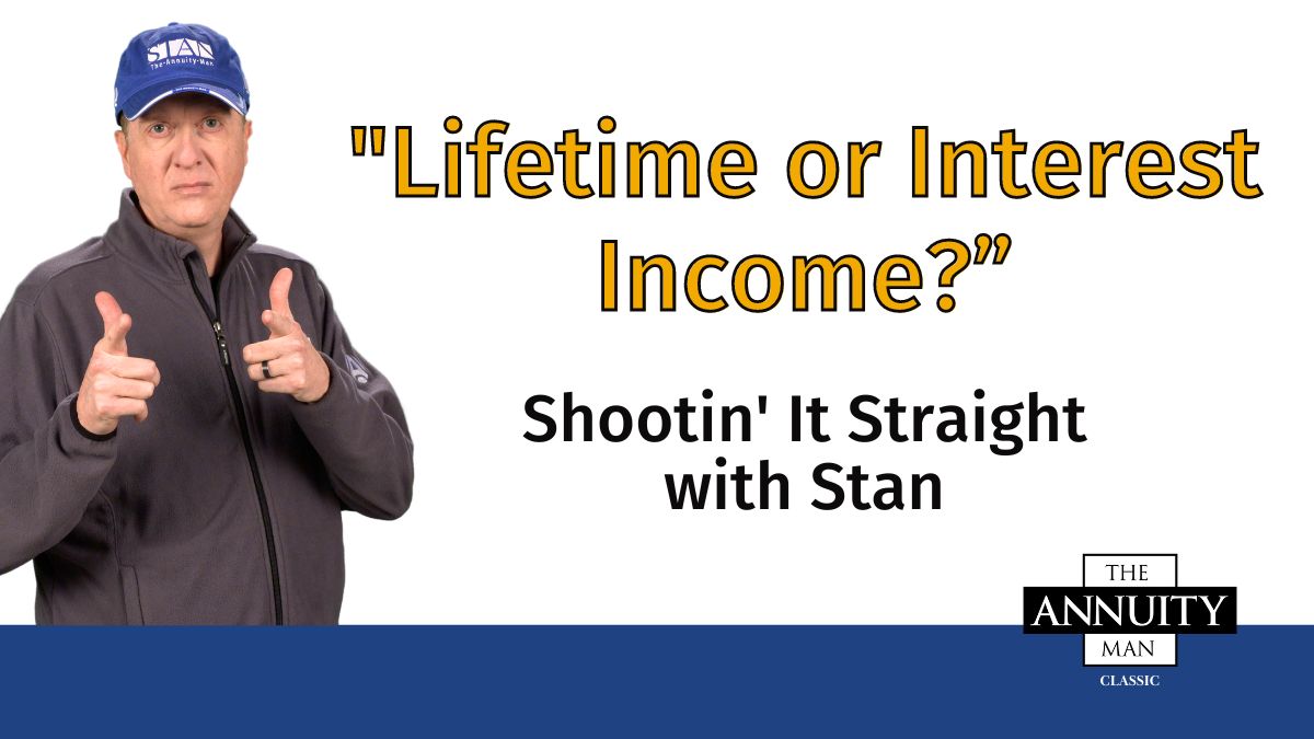 Lifetime-or-Interest-Income:-Shootin'-It-Straight-With-Stan-(TAM-Classic)